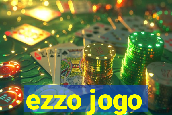 ezzo jogo